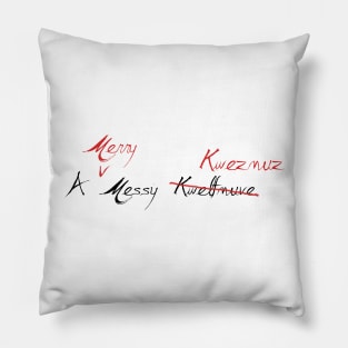 A Merry Messy Kweznuz Pillow