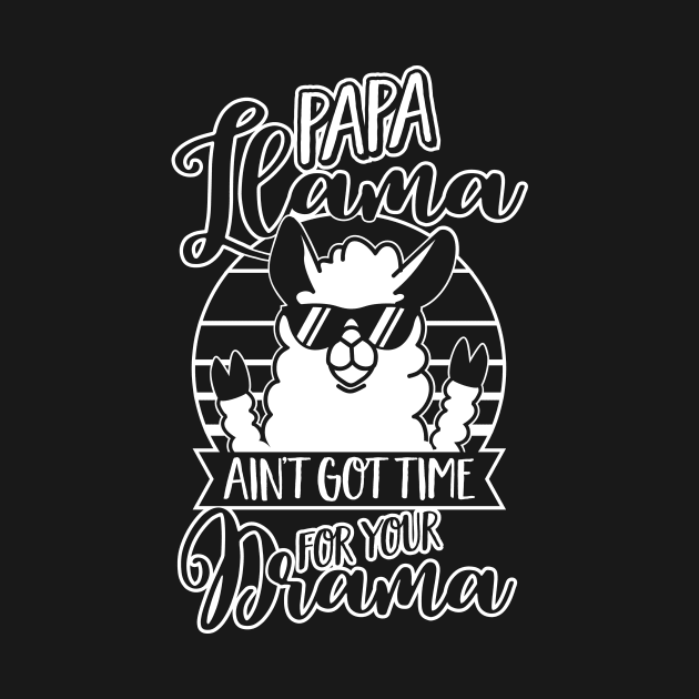 Papa Llama doesn't want Drama - Dad Fathers Day Gift by CheesyB