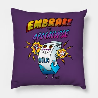 Embrace the Apocalypse (lactose intolerance) Pillow