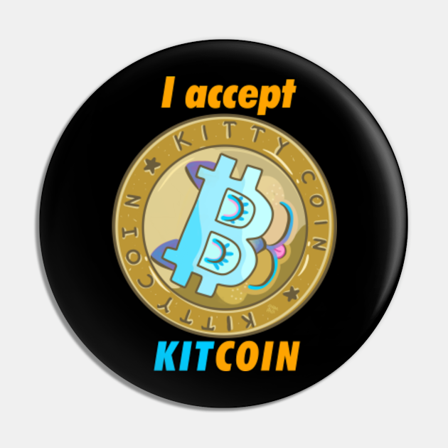 I ACCEPT KITTY COIN  Bitcoin Koek TeePublic PL