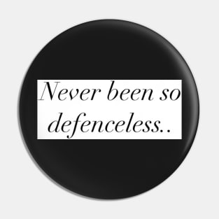 Defenceless Tshirt Pin