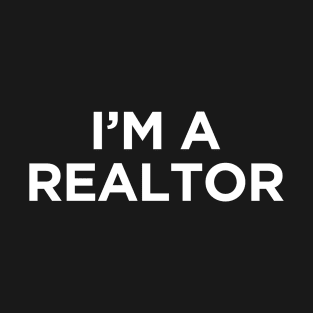 I'M A REALTOR T-Shirt