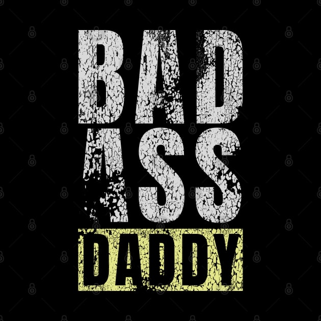 BadAss Daddy | Funny Daddy and Father Quote by Keetano