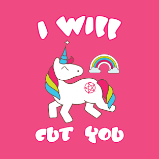 Unicorn Design I Will Cut You T-Shirt