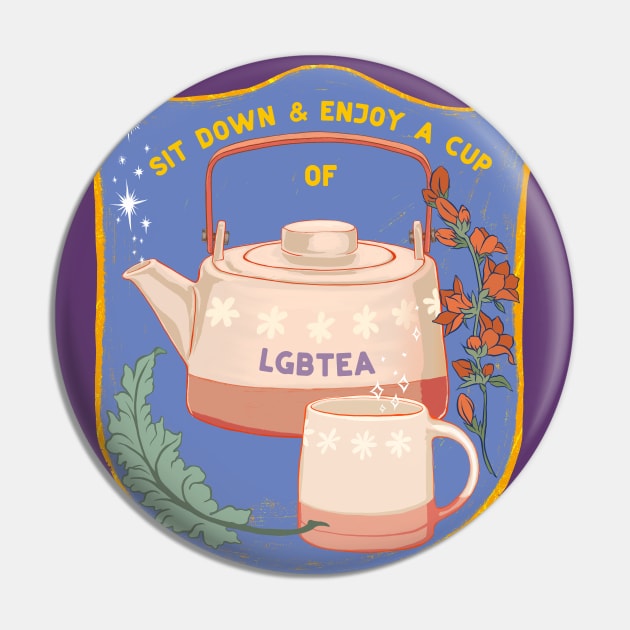 Sit Down And Enjoy A Cup Of LGBTea Pin by FabulouslyFeminist