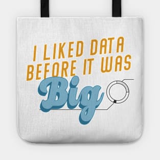 I Liked Data Before it Was Big Tote