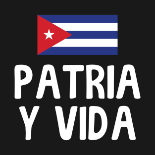 Patria Y Vida Viva Cuba Libre Cuban Freedom T-Shirt