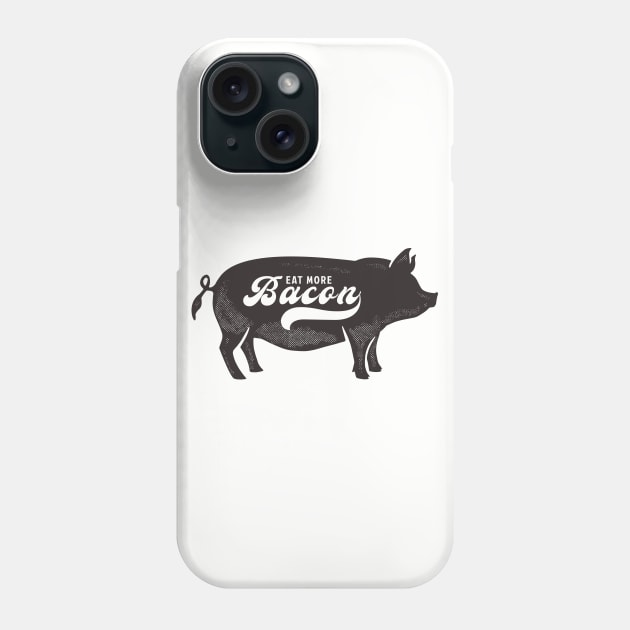 Eat More Bacon Phone Case by YinzGuys