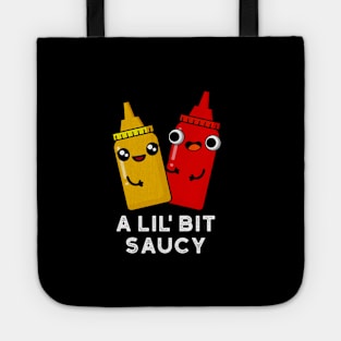 A Lil Bit Saucy Cute Sauce Pun Tote