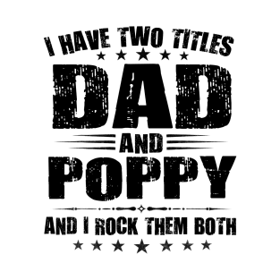 TWO TITLES DAD AND POPPY T-Shirt