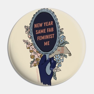 New Year Same Fab Feminist Me Pin