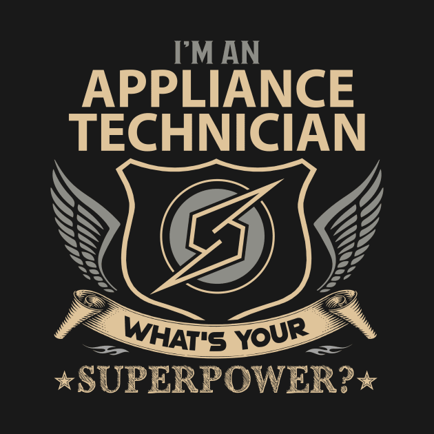 Appliance Technician T Shirt - Superpower Gift Item Tee by Cosimiaart