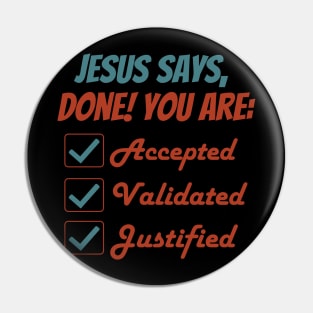 Jesus Says, Done! Pin