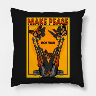 MAKE PEACE NOT WAR Pillow