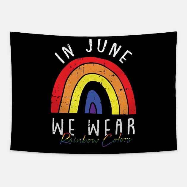 In June We Wear Rainbow Colors Tapestry by jasminerandon69