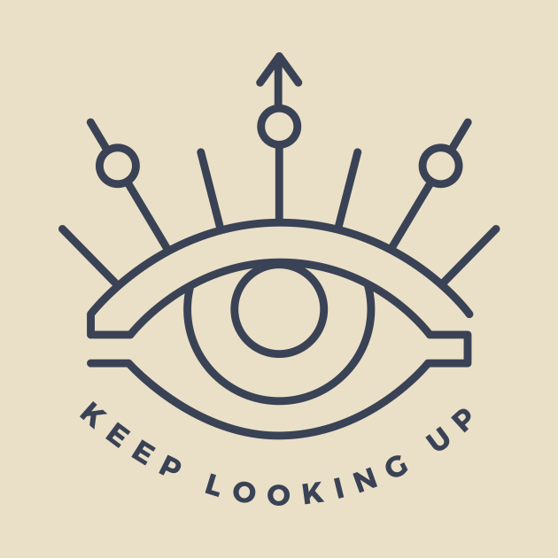 Keep Looking Up Eye TShirt TeePublic