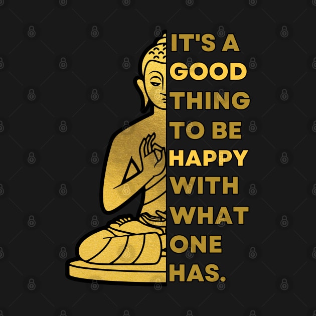 It's A Good Thing To Be Happy | Buddha by ZenStardust