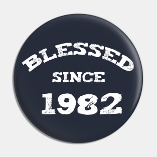 Blessed Since 1982 Cool Blessed Christian Birthday Pin