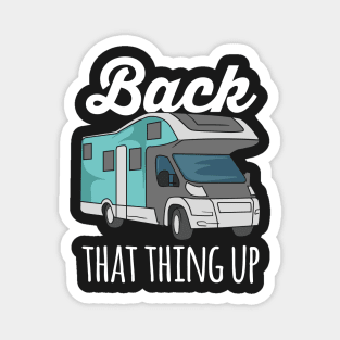 RV CAMPER: Back That Thing Up Magnet