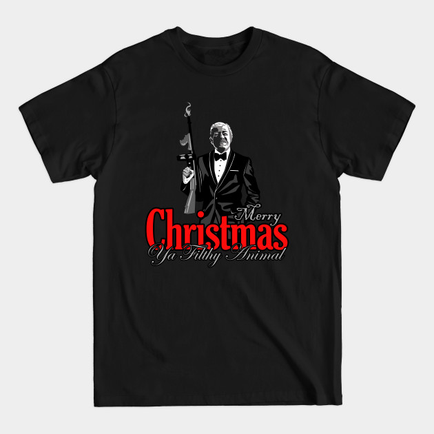 Merry Christmas Ya Filthy Animal - Xmas - T-Shirt