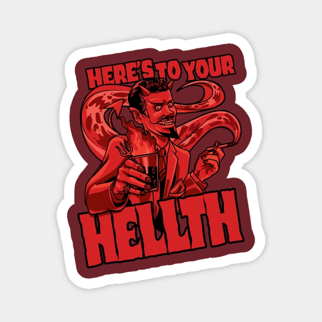 To Your HELLTH Magnet by Made With Awesome