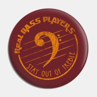 Real Bass Players Stay out of Treble [bass clef version] Pin