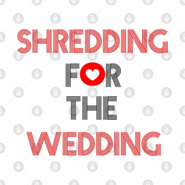Shredding for the wedding by Imadit4u