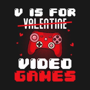 V is for valentine video Gamer Valentines For Kids Men Women T-Shirt