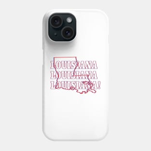 Louisiana, Louisiana, Louisiana! Phone Case