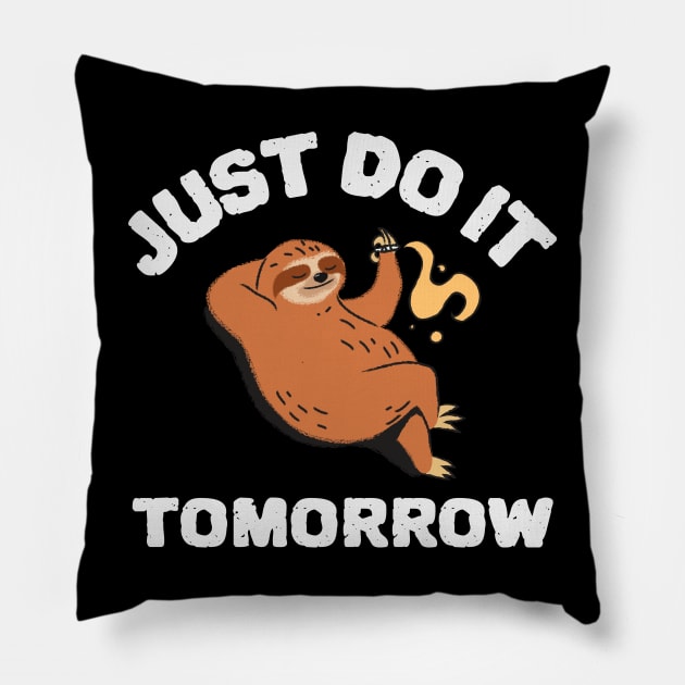 Just do it tomorrow sloth design Pillow by Wolf Clothing Co