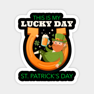 Patricks Day - This is my lucky day Magnet