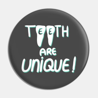 Teeth are unique! Pin