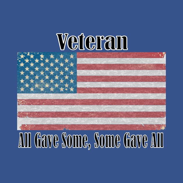 Disover Veteran, All Gave Some, Some Gave All - All Gave Some Some Gave All - T-Shirt