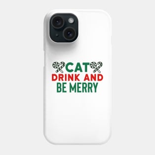 Cat Drink and Be Merry Phone Case