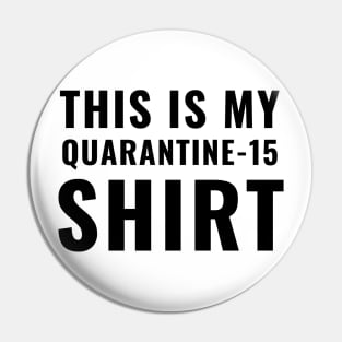 This Is My Quarantine 15 Shirt Funny 2020 Wear Working Out Tshirt Pin