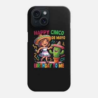 Happy Cinco De Mayo Birthday To Me Mexican Birthday Girls Phone Case