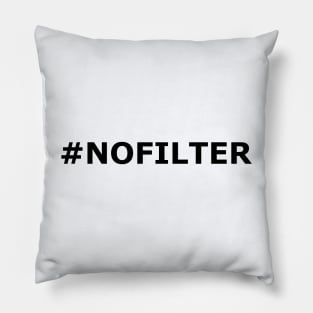 #NoFilter Pillow