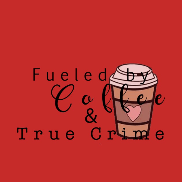 Fueled by Coffee by Strictly Homicide Podcast