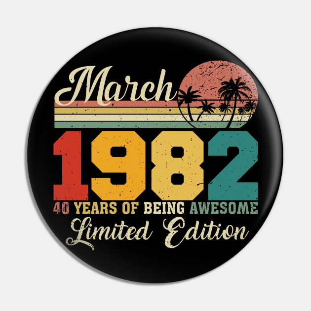 March 1982 40 Years Of Being Awesome Limited Edition Since Old Vintage Gifts Pin by yalp.play