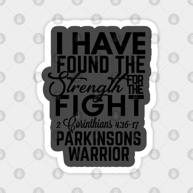 2 Corin. 4 I've Found The Strength in The Fight - Parkinson's Warrior Magnet by SteveW50