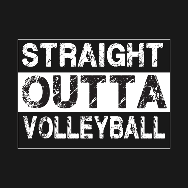 Straight Outta Volleyball Sport by jeaniecheryll