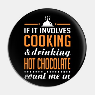 Cooking and Hot Chocolate Funny Pin