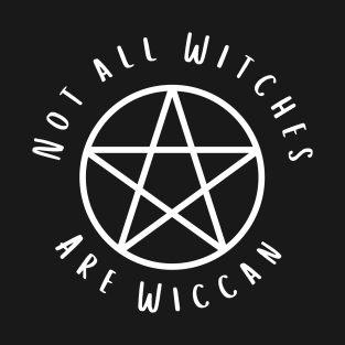 Not All Witches Are Wiccan Cheeky Witch® Pentacle T-Shirt