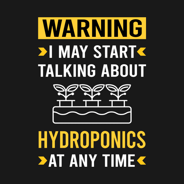 Warning Hydroponics Hydroponic by Bourguignon Aror