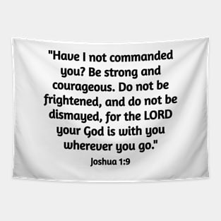Joshua 1:9, Have I not commanded you? Tapestry
