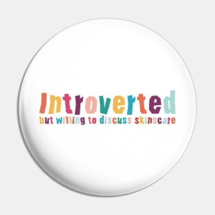 Introverted but willing to discuss skinscare Funny sayings Pin