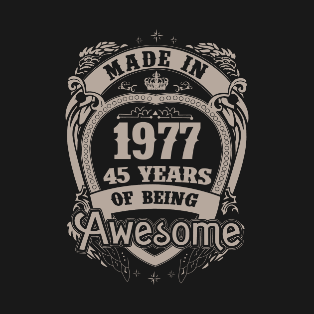 Made In 1977 45 Years Of Being Awesome by ladonna marchand