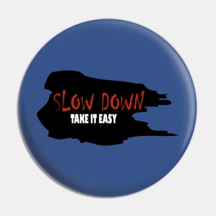 slow down Pin