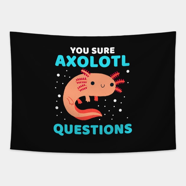 You Sure Axolotl Questions #1 Tapestry by SalahBlt