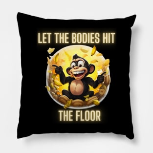 Let The Bodies Hit The Floor Pillow